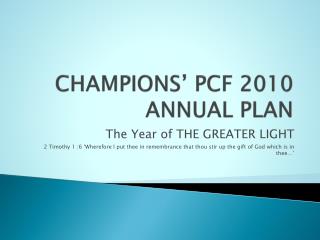 CHAMPIONS’ PCF 2010 ANNUAL PLAN