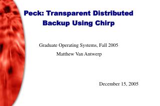 Peck: Transparent Distributed Backup Using Chirp