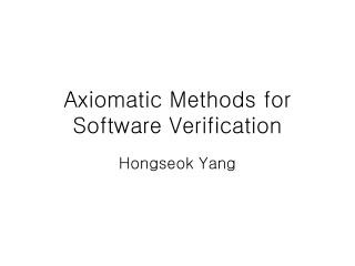 Axiomatic Methods for Software Verification