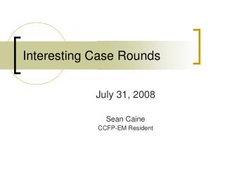 Interesting Case Rounds