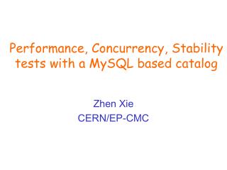 Performance, Concurrency, Stability tests with a MySQL based catalog