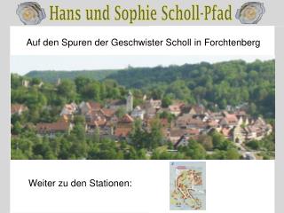 Auf den Spuren der Geschwister Scholl in Forchtenberg