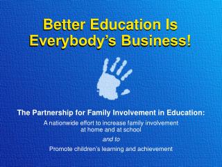 Better Education Is Everybody’s Business!