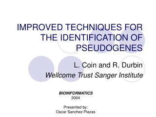 IMPROVED TECHNIQUES FOR THE IDENTIFICATION OF PSEUDOGENES