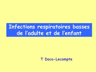 Infections respiratoires basses de l’adulte et de l’enfant