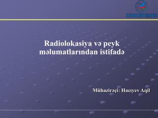 Radiolokasiya və peyk məlumatlarından istifadə