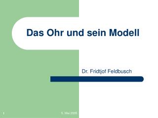 Das Ohr und sein Modell