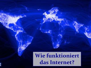 Wie funktioniert das Internet?