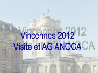 Vincennes 2012 Visite et AG ANOCA