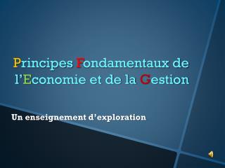 P rincipes F ondamentaux de l’ E conomie et de la G estion