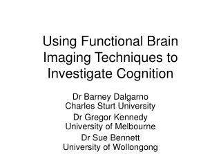 Using Functional Brain Imaging Techniques to Investigate Cognition