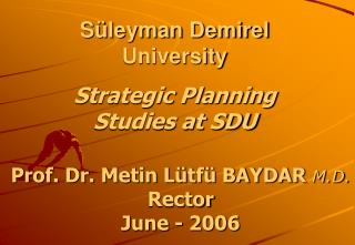 Prof. Dr. Metin Lütfü BAYDAR M.D. Rector June - 2006