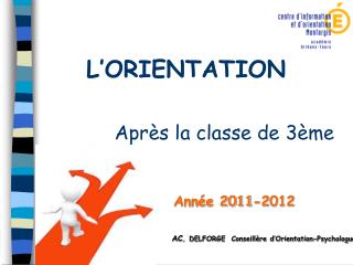 L’ORIENTATION Après la classe de 3ème