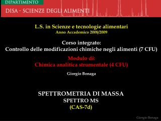 L.S. in Scienze e tecnologie alimentari Anno Accademico 2008/2009 Corso integrato: