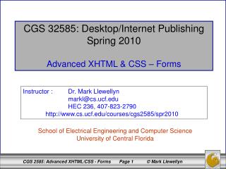 CGS 32585: Desktop/Internet Publishing Spring 2010 Advanced XHTML &amp; CSS – Forms