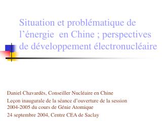 Situation et problématique de l’énergie en Chine ; perspectives de développement électronucléaire
