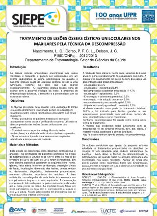 TRATAMENTO DE LESÕES ÓSSEAS CÍSTICAS UNILOCULARES NOS MAXILARES PELA TÉCNICA DA DESCOMPRESSÃO