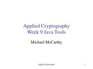 Applied Cryptography Week 9 Java Tools