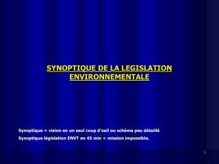 SYNOPTIQUE DE LA LEGISLATION ENVIRONNEMENTALE