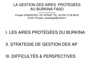 I. LES AIRES PROTÉGÉES DU BURKINA II. STRATEGIE DE GESTION DES AP III. DIFFICULTÉS &amp; PERSPECTIVES