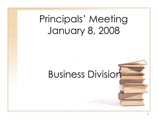 Principals’ Meeting January 8, 2008