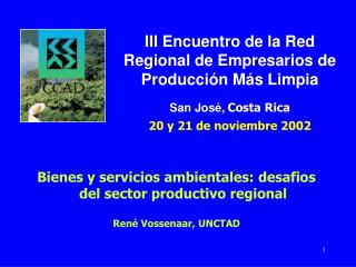 Bienes y servicios ambientales: desafios del sector productivo regional Ren é Vossenaar, UNCTAD