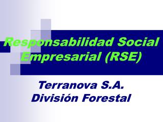 Responsabilidad Social Empresarial (RSE) Terranova S.A. División Forestal