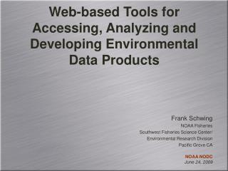 Web-based Tools for Accessing, Analyzing and Developing Environmental Data Products