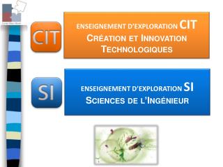 ENSEIGNEMENT D’EXPLORATION CIT Création et Innovation Technologiques