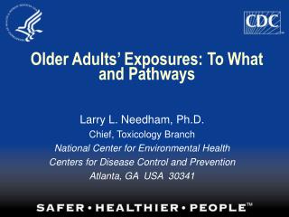 Older Adults’ Exposures: To What and Pathways