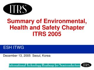 Summary of Environmental, Health and Safety Chapter ITRS 2005