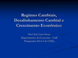 Regimes Cambiais, Desalinhamento Cambial e Crescimento Econômico