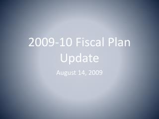 2009-10 Fiscal Plan Update