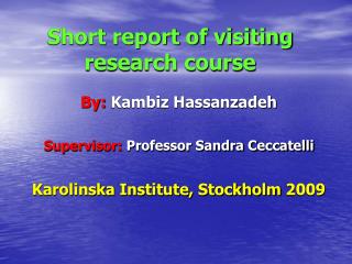 Short report of visiting research course