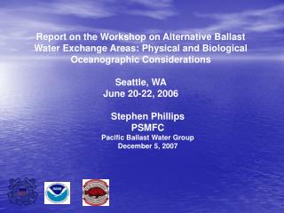 Report on the Workshop on Alternative Ballast Water Exchange Areas: Physical and Biological