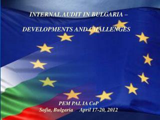 INTERNAL AUDIT IN BULGARIA – DEVELOPMENTS AND CHALLENGES