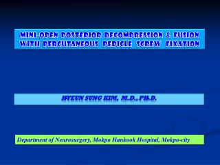 mINI -open Posterior Decompression &amp; fusion with Percutaneous pedicle screw fixation