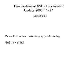 Temperature of SVD2 Be chamber Update 2003/11/27