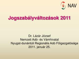 Jogszabályváltozások 2011