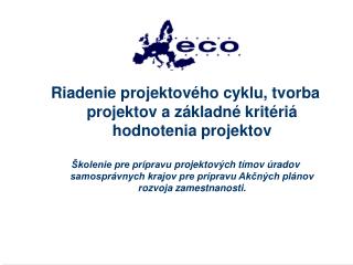 Riadenie projektov ého cyklu, tvorba projektov a základné kritériá hodnotenia projektov