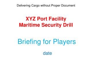 XYZ Port Facility Maritime Security Drill