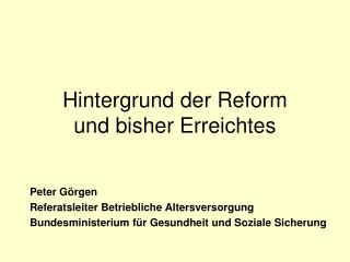 Hintergrund der Reform und bisher Erreichtes