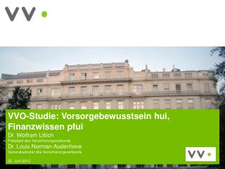 VVO-Studie: Vorsorgebewusstsein hui, Finanzwissen pfui Dr. Wolfram Littich