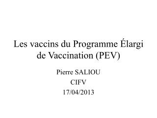 Les vaccins du Programme Élargi de Vaccination (PEV)