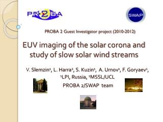The goal of the study : To localize sources of the quasi-stationary slow solar wind. Method: