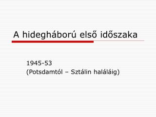 A hidegháború első időszaka