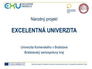 Národný projekt EXCELENTNÁ UNIVERZITA Univerzita Komenského v Bratislave