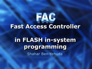 Fast Access Controller in FLASH in-system programming