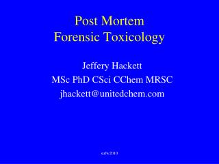 Post Mortem Forensic Toxicology