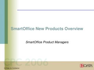 SmartOffice New Products Overview